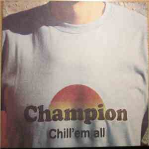 Champion  - Chill'em All