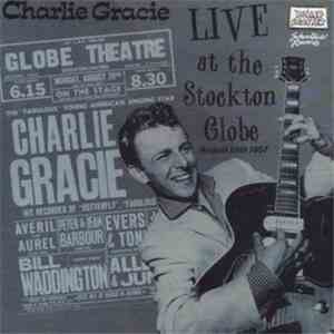 Charlie Gracie - Live At The Stockton Globe, August 26th 1957