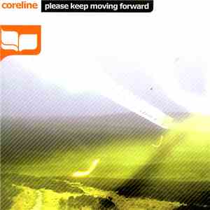 Coreline - Please Keep Moving Forward
