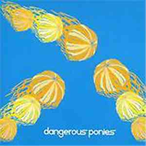 Dangerous Ponies - Dangerous Ponies