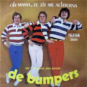 De Bumpers - Oh Mamma, Ze Zit Me Achterna