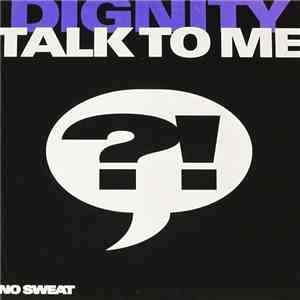 Dignity  - Talk To Me