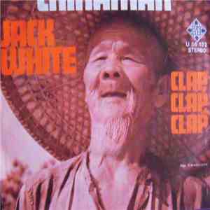 Jack White - Chinaman / Clap, Clap, Clap