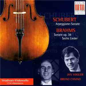 Jan Vogler, Bruno Canino, Franz Schubert, Johannes Brahms - Schubert: Arpeg ...