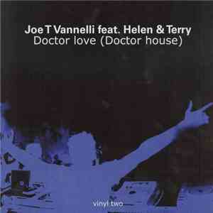 Joe T Vannelli Feat. Helen & Terry - Doctor Love (Doctor House)
