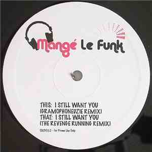 Mangé Le Funk - I Still Want You