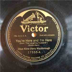 Olive Kline - Harry Macdonough / Reed Miller - You're Here And I'm Here / F ...