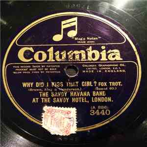 Savoy Havana Band, Columbia Novelty Orchestra - Why Did I Kiss That Girl ? / The Little Wooden Whistle Wouldn't Whistle