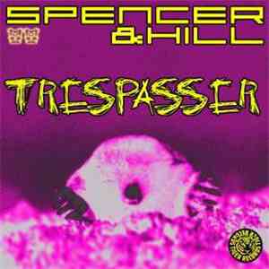 Spencer&Hill - Trespasser