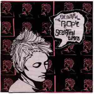 The Beautiful People - Sedated Times