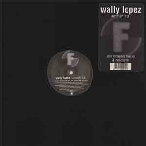 Wally Lopez - Amman E.P.