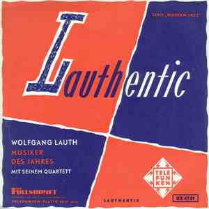 Wolfgang Lauth Mit Seinem Quartett, Wolfgang Lauth - Lauthentic