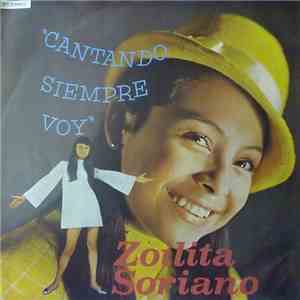 Zoilita Soriano - Cantando Siempre Voy
