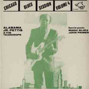 Alabama Jr. Pettis & The Teardrops - Chicago Blues Session Volume 4