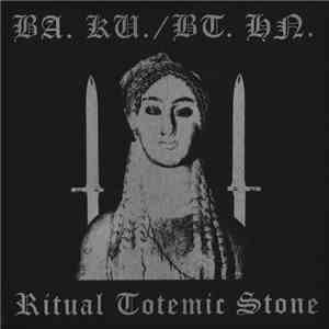 BA. KU. / BT. HN. - Ritual Totemic Stone