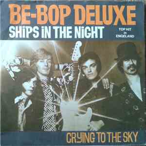 Be-Bop Deluxe - Ships In The Night