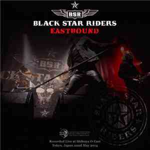 Black Star Riders - Eastbound