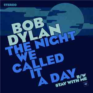 Bob Dylan - The Night We Called It A Day