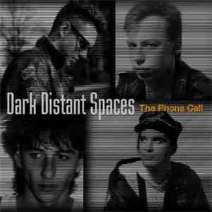 Dark Distant Spaces - The Phone Call