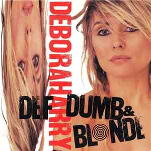 Deborah Harry - Def, Dumb, & Blonde