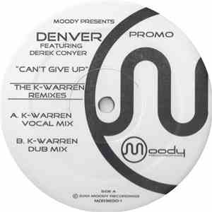 Denver Featuring Derek Conyer - Can't Give Up (The K-Warren Remixes)