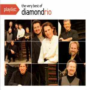 Diamond Rio - Playlist: The Very Best Of Diamond Rio