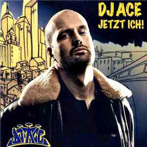 DJ Ace  - Jetzt Ich!