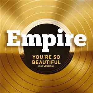 Empire Cast - You're So Beautiful (90s Version)