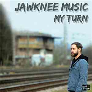 Jawknee Music - My Turn