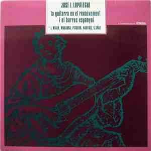 José L. Lopátegui - L. Milán, Mudarra, Pisador, Narváez, G. Sanz - La Guita ...