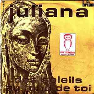 Juliana  - Des Soleils Au Fond De Toi/Quand Il Reste L'Amitié