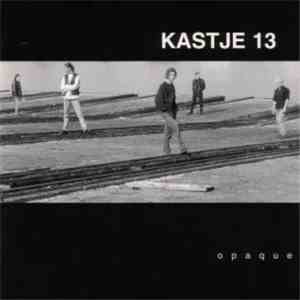 Kastje 13 - Opaque