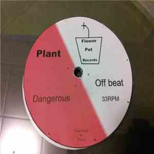 Plant - Dangerous/Off Beat