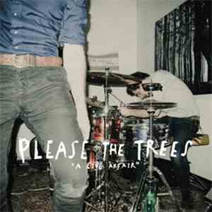 Please The Trees - A Live Affair