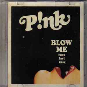 P!nk - Blow Me (One Last Kiss)