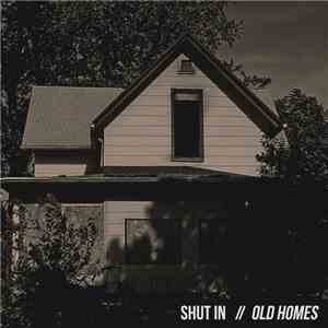 Shut In - Old Homes