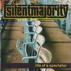 Silent Majority  - Life Of A Spectator