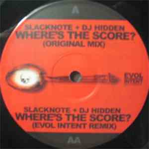 Slacknote + DJ Hidden - Where's The Score?