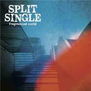 Split Single - Fragmented World