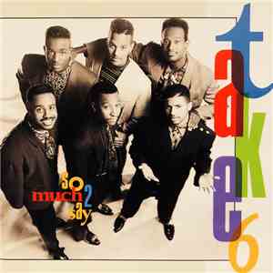 Take 6 - So Much 2 Say