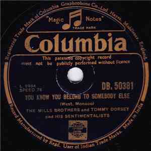 The Mills Brothers And Tommy Dorsey - You Know You Belong To Somebody Else