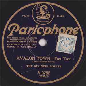 The Six Nite Lights / Gus Arnheim & His Ambassador Hotel, Cocoanut Grove Orchestra - Avalon Town / I Can't Do Without You