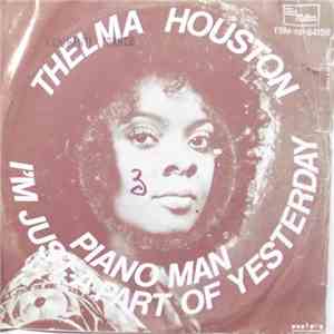 Thelma Houston - Piano Man / I'm Just A Part Of Yesterday