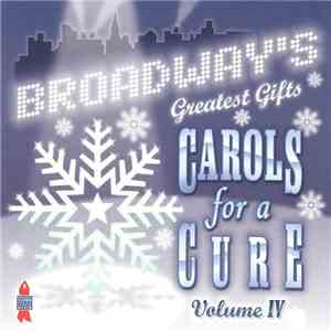 Various - Broadway's Greatest Gifts: Carols For A Cure Volume IV