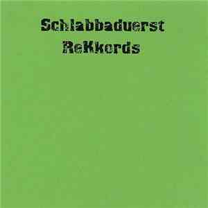 Various - Schlabbaduerst 005