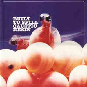 Built To Spill Caustic Resin - Built To Spill Caustic Resin