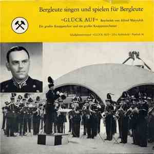 Ein Großer Knappenchor Und Ein Großes Knappenorchester - Glück Auf - Bergleute Singen Und Spielen Für Bergleute