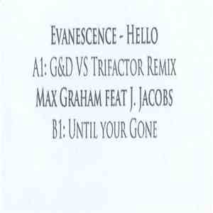 Evanescence / Max Graham Feat. J. Jacobs - Hello / I Know You're Gone