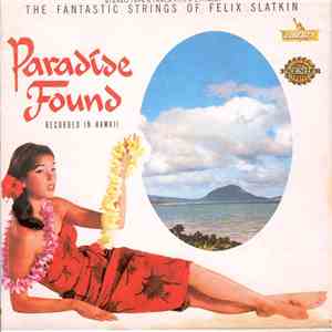 Fantastic Strings Orchestra, Felix Slatkin - Paradise Found