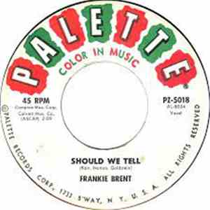 Frankie Brent - Should We Tell / Lullaby Of Love